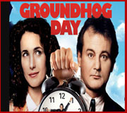 Ground Hog Day
